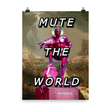 Load image into Gallery viewer, Mute The World - Poster