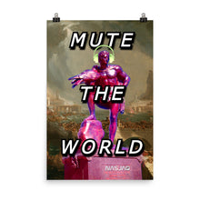 Load image into Gallery viewer, Mute The World - Poster