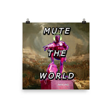 Load image into Gallery viewer, Mute The World - Poster