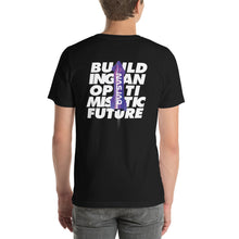 Load image into Gallery viewer, Building An Optimistic Future - Shirt